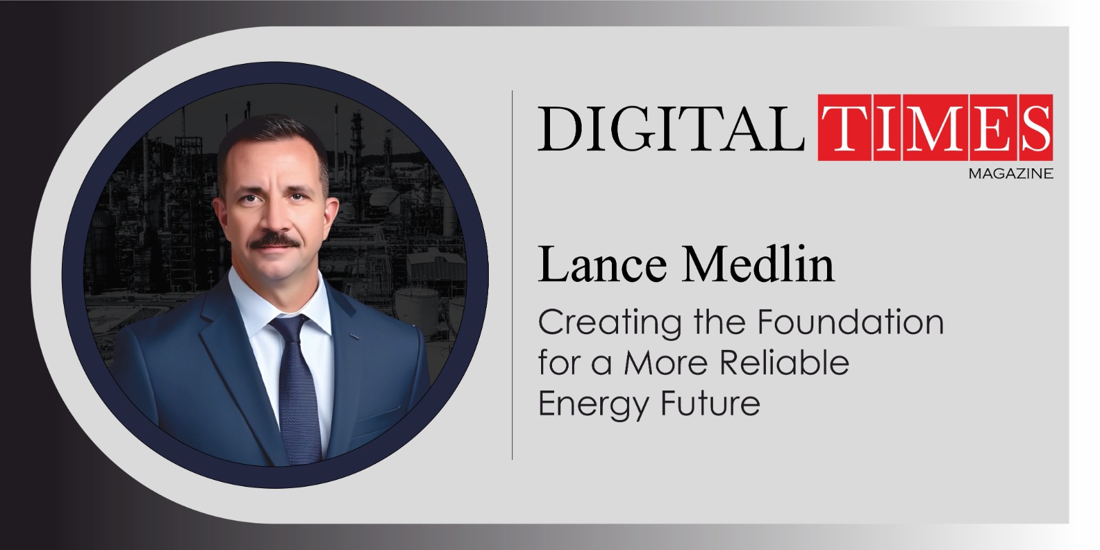 Lance Medlin: Creating the Foundation for a More Reliable Energy Future in 2026