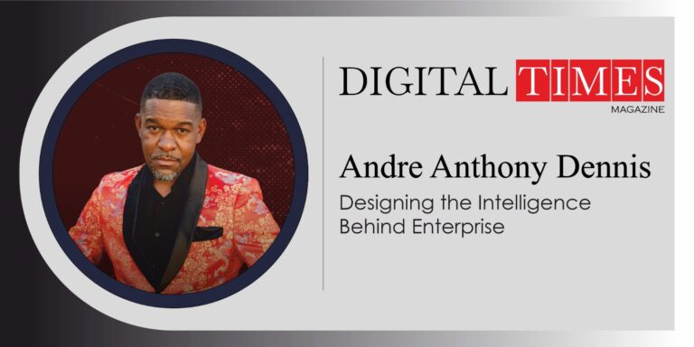 Andre Anthony Dennis: Designing the Intelligence Behind Enterprise