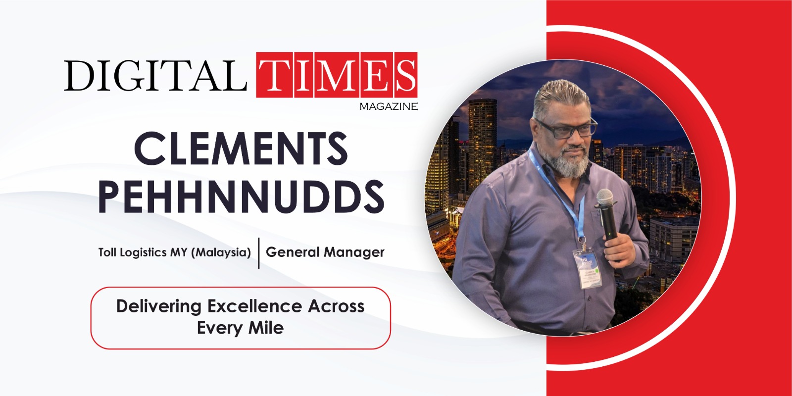 Clements Pehhnnudds: Logistics Leadership in Malaysia